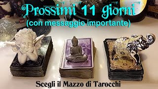 Prossimi 11 giorni con messaggio importante  Tarocchi interattivi lettura carte [upl. by Ecnedurp504]