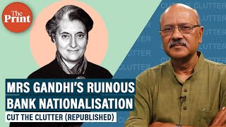 53 years of bank nationalisation Indira’s most ruinous economic move that Modi is trying to reverse [upl. by Gerhardine]