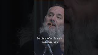 Serbia e lufton Islamin  Hoxhë Bekir Halimi [upl. by Llehcear185]