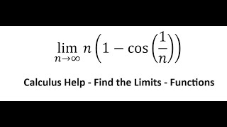 Calculus Help Find the limits  lim n→∞ n1cos⁡1n   lim x→∞ x1cos⁡1x [upl. by Rento330]