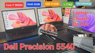 Dell Precision 5540  Core i7 9850H 12CPU  RAM 32GB SSD 512GB 156quot Full HD ips  VGA rời T1000 [upl. by Kahlil]