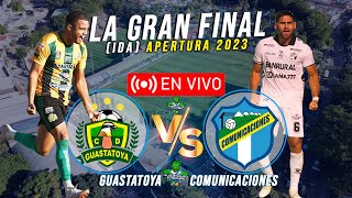 Guastatoya vs Comunicaciones EN VIVO La Gran Final IDA Apertura 2023 Hora y Fecha [upl. by Mccourt355]