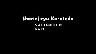 Shorinjiryu Karatedo  Naihanchin Kata 2017 [upl. by Anderer60]