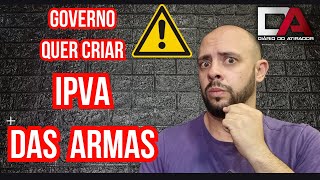 IPAF  Imposto sobre Propriedade de Arma de Fogo o IPVA das armas [upl. by Nairdad]