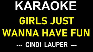 GIRLS JUST WANNA HAVE FUN KARAOKE CYNDI LAUPER  NO MUSIC BACKGROUND  LYRICS TEXT ONLY DISPLAY [upl. by Merril613]