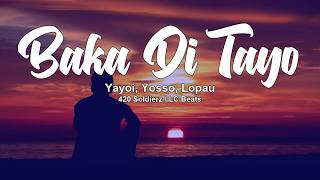 Baka Di Tayo with Lyrics  Yayoi Yosso amp Lopau slowed [upl. by Alram]