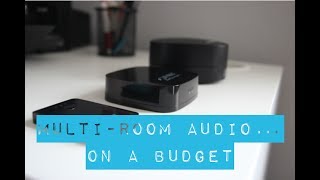 How To Do Multiroom Wireless Audio On A Budget Under £100 [upl. by Rennerb616]