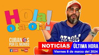 Alex Otaola en vivo últimas noticias de Cuba  Hola OtaOla viernes 8 de marzo del 2024 [upl. by Aniweta]