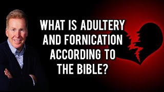 What Is Adultery And Fornication According To The Bible [upl. by Petie667]