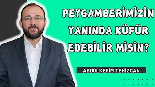 Peygamberimizin Yanında Küfür Edebilir misin  Abdülkerim TEMİZCAN [upl. by Duvall]