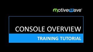 Console Overview of MotiveWave Trading Platform [upl. by Anirbas]