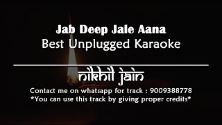 Jab Deep Jale Aana  Best Unplugged Karaoke with Lyrics  Nikhil Jain [upl. by Gnues210]