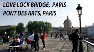 LOVE LOCK BRIDGE  PONT DES ARTS PARIS FRANCE lovelockbridge pontdesarts paris france [upl. by Tompkins]