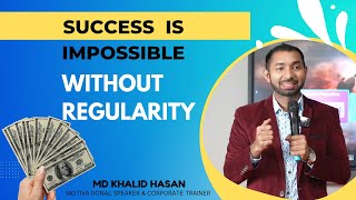 Regularity is Power  Md Khalid Hasan  persistency  Work Motivation  Career guide [upl. by Agamemnon]