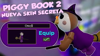 PIGGY BOOK 2  COMO CONSEGUIR LA NUEVA SKIN SECRETA OWELL VERSIÓN RANDOM ROBLOX [upl. by Anattar]