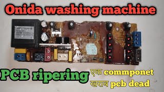 Onida pcb repair  washing machine pcb dead repair  दो मिनट में PCB ठीक करें  automatic  PCB [upl. by Anomor692]