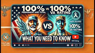 100 Permanent and Total VA Rating vs 100 VA Rating What You Need to Know [upl. by Heiskell408]