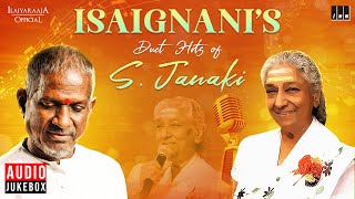 Isaignanis Duet Hits of S Janaki  Ilaiyaraaja  80s amp 90s Hits  Evergreen Tamil Songs [upl. by Ayoras]