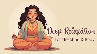 Deep Relaxation for the Mind amp Body Guided Meditation [upl. by Cozza684]