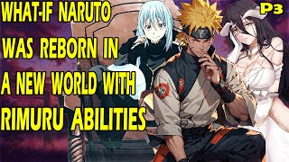 What if Naruto was Reborn in a New World with Rimuru Abilities PART 3 [upl. by Ydnat103]