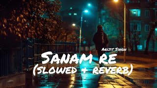 Sanam re song slowed amp reverbArijit SinghSanam re title track song [upl. by Kyd]