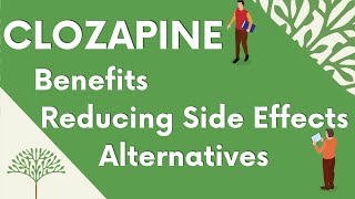 Clozapine Benefits Reducing Side Effect Risks and Alternatives [upl. by Jadwiga]