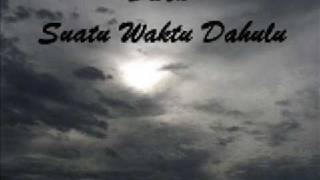 Dwen  Suatu Waktu Dahulu [upl. by Abrams]