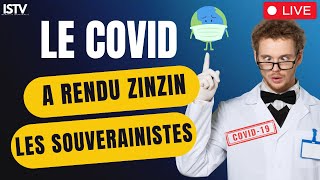 LIVE  Le Covid à rendu fous les souverainistes  Qui sont les charlatans   ISTV [upl. by Yanaton]