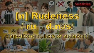 n Rudeness meaning impoliteness lack of manners with 5 examples [upl. by Eesac]