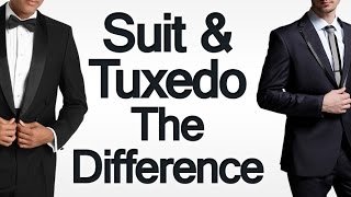 The Difference Between Suits amp Tuxedos  3 Tips To Choosing Between A Suit amp A Tuxedo [upl. by Annocahs]