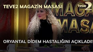 teve2 Magazin Masası Oryantal Didem hastalığını açıkladı [upl. by Nalor]