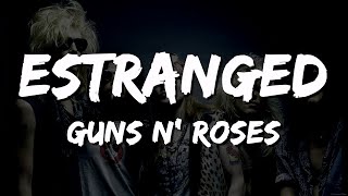 Guns N’ Roses  Estranged Lyrics [upl. by Adelpho]