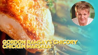 Experience the Magic of Gordon Ramsays Chicory Chicken Marsala [upl. by Gilbertina]