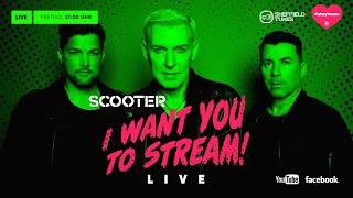 SCOOTER LIVE  I WANT YOU TO STREAM [upl. by Joella362]