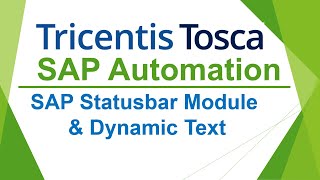 TRICENTIS Tosca SAP Automation  Lesson 11 SAP Statusbar Module Dynamic Text  XB  SAP Automation [upl. by Ahens882]