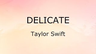 Delicate Lyrics  Taylor Swift [upl. by Herson]