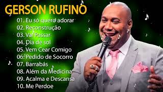 GERSON RUFINO  VAI PASSAR  RECONSTRUCÃOTop 10 Músicas Gospel Mais Tocadas 2024 gersonrufino [upl. by Gardell]