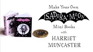 Make your own Isadora Moon Mini Books with Harriet Muncaster [upl. by Favian]