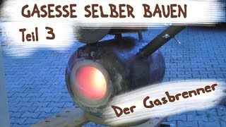 Gasesse selber bauen Teil 3  Gasbrenner  Gas Forge DIY [upl. by Chelsie]