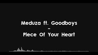 Meduza ft Goodboys  Piece Of Your Heart Lyrics HQ [upl. by Thilda]