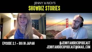 Jenny amp Richs Showbiz Stories Podcast  Episode 21  BIG IN JAPAN [upl. by Tanya]