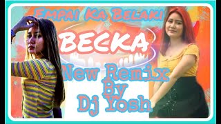 Empai Ka Belaki Becka New REMIX By DJ Yosh [upl. by Heater]