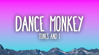 Tones and I  Dance Monkey Lyrics [upl. by Eerrehs704]