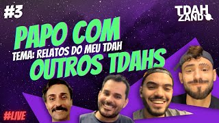 3  Papo com outros TDAHs  Live Completa  TDAHZANDO [upl. by Nanice775]