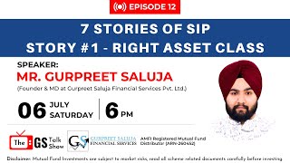 Story 1  Right Asset Class  7 Stories of SIP by Gurpreet Saluja  Episode 12 [upl. by Leacim1]