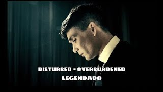 Disturbed  Overburdened Legendado [upl. by Gilberto30]