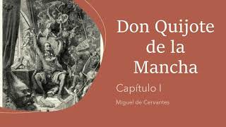 Don Quijote de la Mancha  Parte 1  Capítulo I  Miguel de Cervantes  audiolibro [upl. by Anaihr]