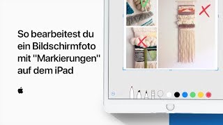 Ein Bildschirmfoto mit quotMarkierungenquot auf dem iPad bearbeiten — Apple Support [upl. by Peper399]