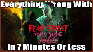 Everything Wrong With Fear Street Part Three 1666 In 7 Minutes Or Less [upl. by Caylor]