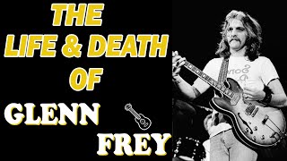 The Life amp Death of Eagles GLENN FREY [upl. by Daukas]